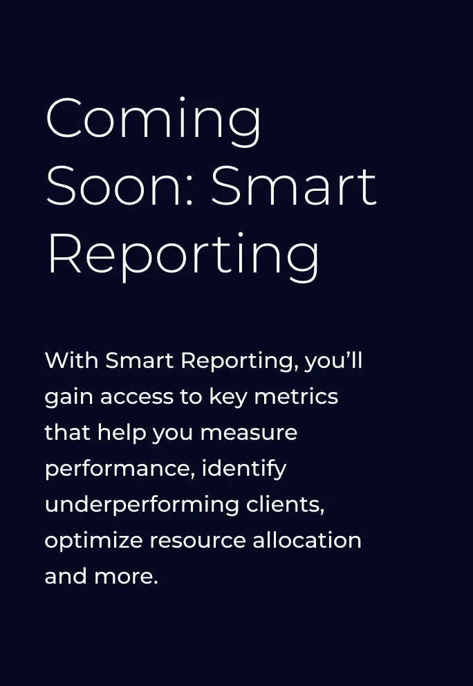 Coming Soon: Smart Reporting